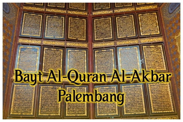 Bayt Al Quran Al Akbar, Museum Quran Terbesar Sedunia di Kota Palembang