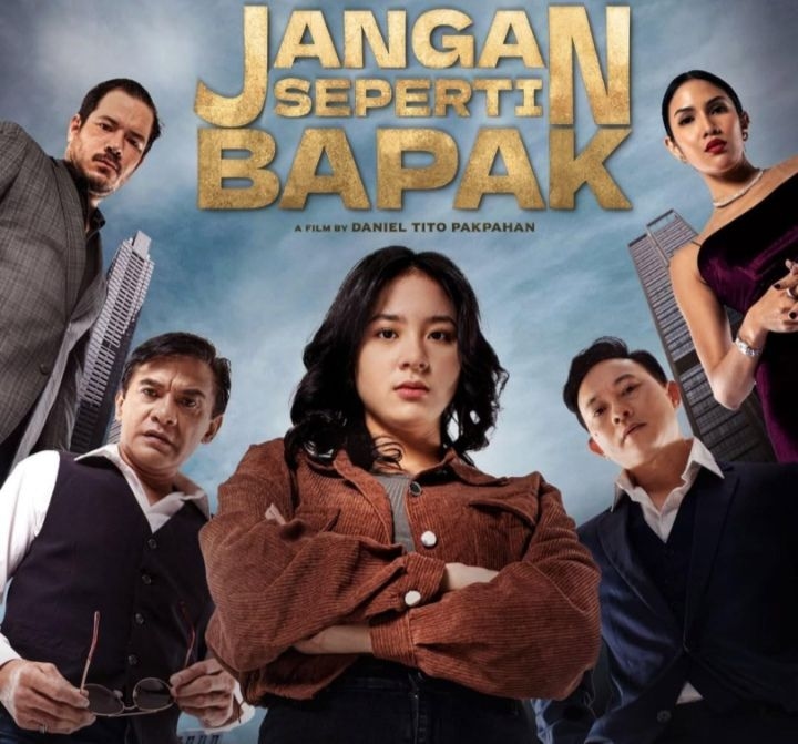 Sinopsis Jangan Seperti Bapak, Film Drama Aksi Gabungan Konflik Keluarga dan Dunia Kriminal